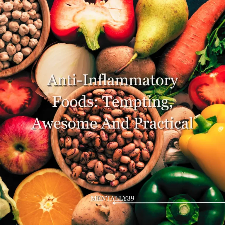 Anti-Inflammatory Foods: Tempting, Awesome And Practical