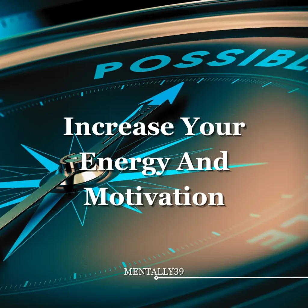 how to increase energy and motivation